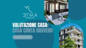 Scopri di più sull'articolo L’importanza di una valutazione corretta dell’immobile